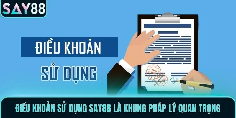 Điều khoản sử dụng Say88 là khung pháp lý quan trọng