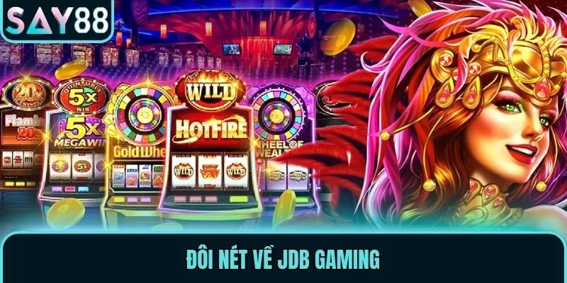 Đôi nét về JDB Gaming
