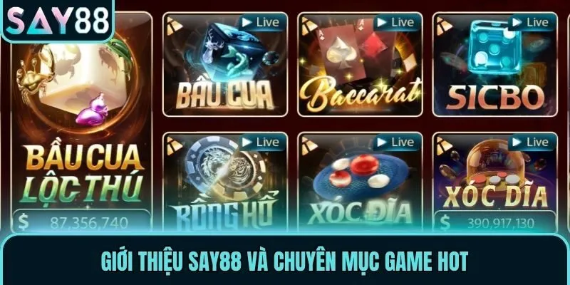 Giới thiệu Say88 và chuyên mục game hot