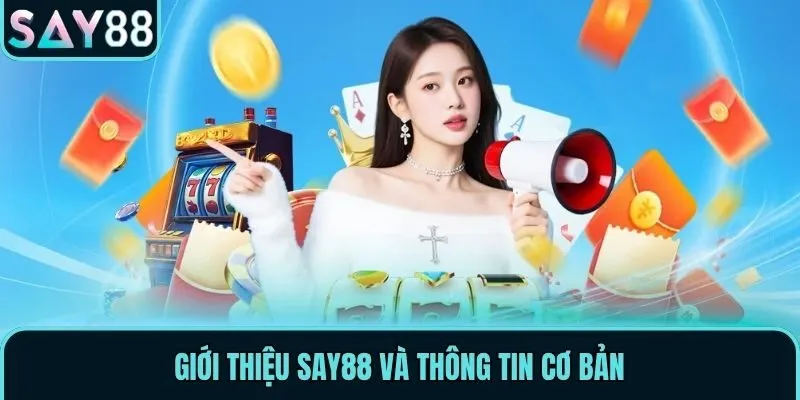 Giới thiệu Say88 và thông tin cơ bản