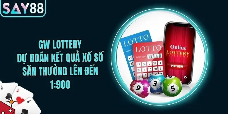 GW Lottery - Dự Đoán Kết Quả Xổ Số Săn Thưởng Lên Đến 1:900