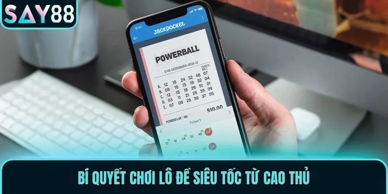 Bí quyết chơi Lô Đề Siêu Tốc từ cao thủ