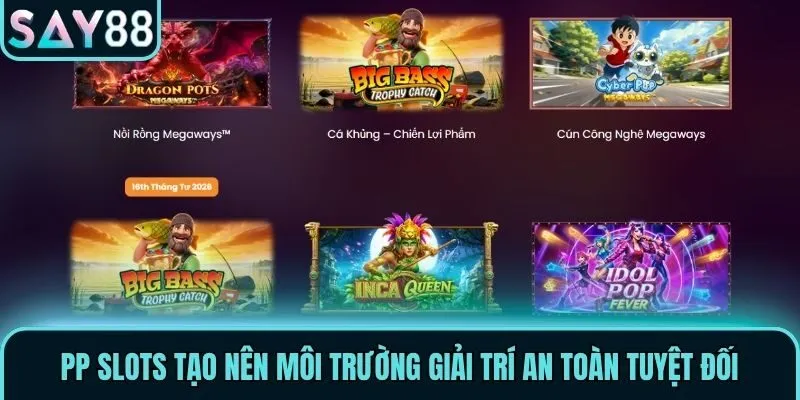 PP Slots tạo nên môi trường giải trí an toàn tuyệt đối