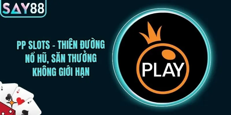 PP Slots - Thiên Đường Nổ Hũ, Săn Thưởng Không Giới Hạn