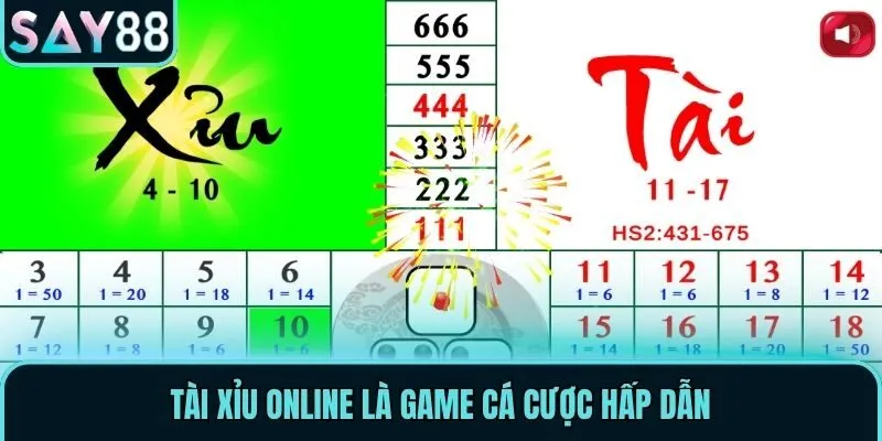 Tài Xỉu online là game cá cược hấp dẫn