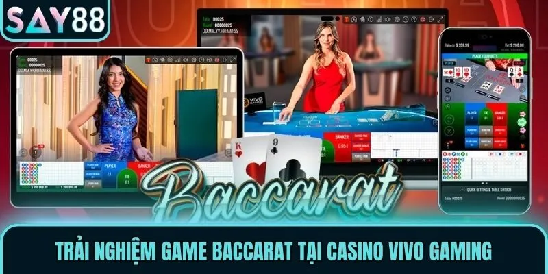 Trải nghiệm game Baccarat tại casino Vivo Gaming