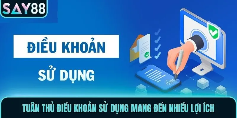 Tuân thủ điều khoản sử dụng mang đến nhiều lợi ích