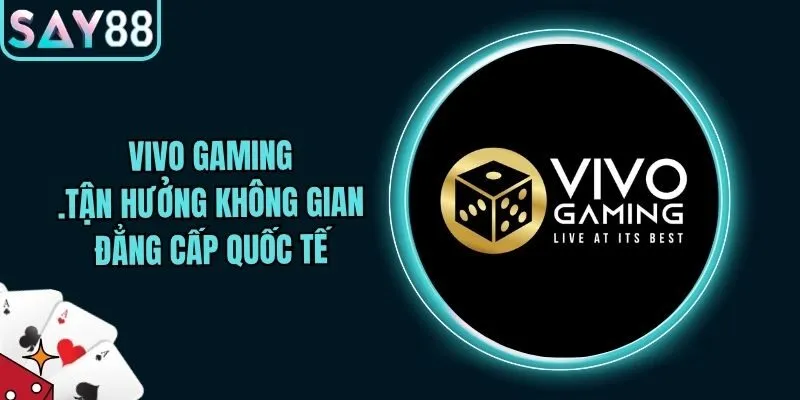 Vivo Gaming - Tận Hưởng Không Gian Đẳng Cấp Quốc Tế